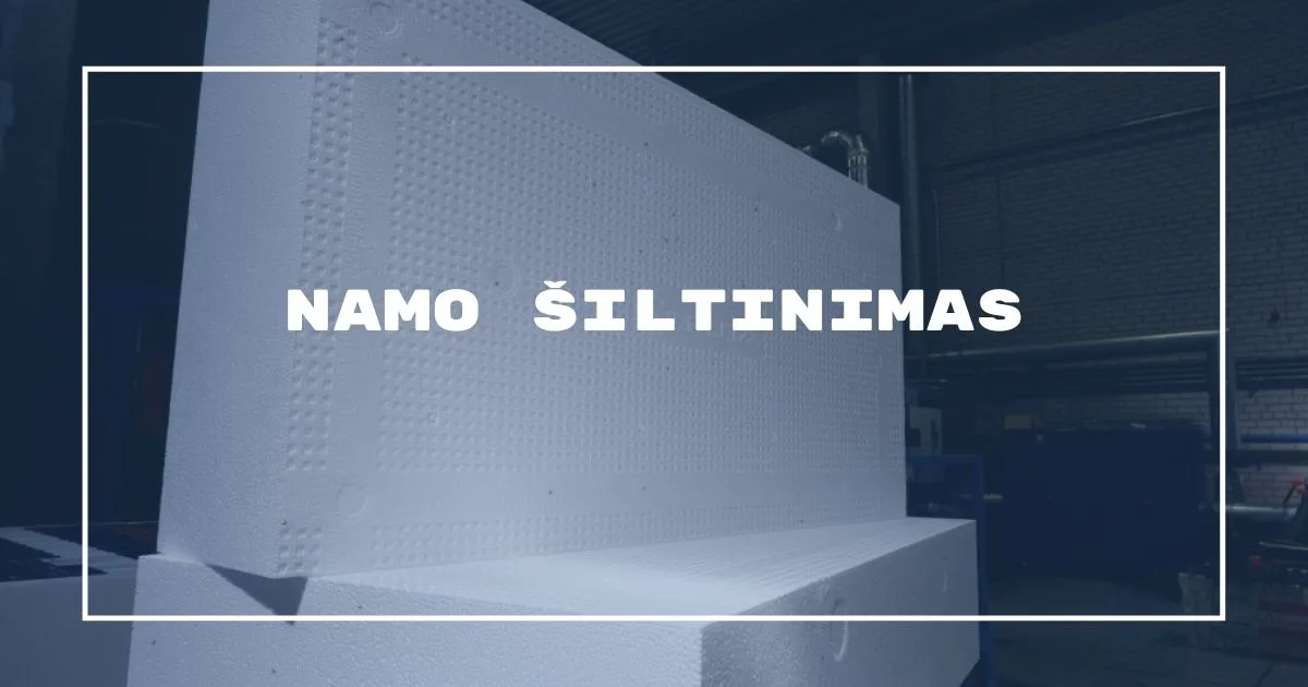 Namų šiltinimas: Kiek kainuoja 2022 metais?