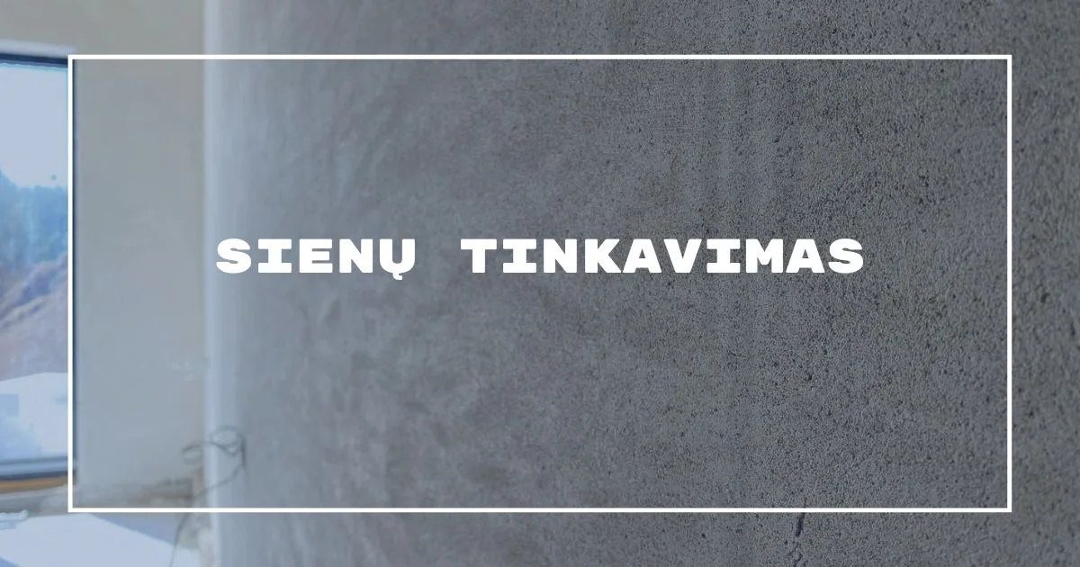 Sienų tinkavimas: tinkavimo kaina 2022 metais!