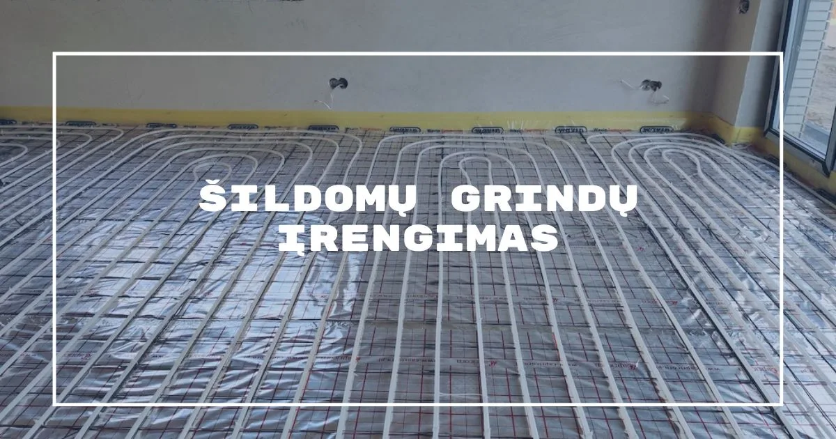 Šildomų grindų įrengimas: Darbų etapai ir kainos