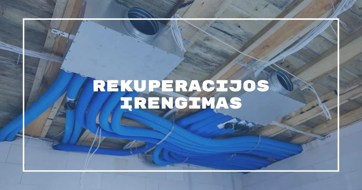 Rekuperatoriaus namui kaina: įrengimas ir medžiagos