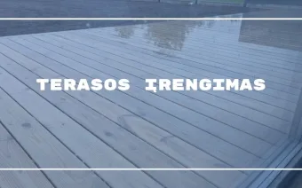Medinės terasos įrengimas – tik 3 dienos ir turime terasą!