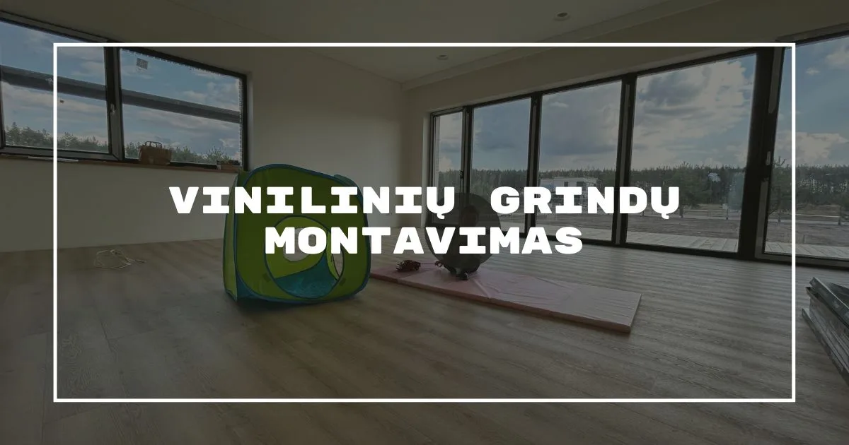 Vinilinės grindys: kodėl name nenorime medinių grindų?